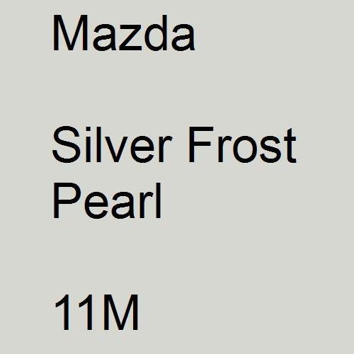 Mazda, Silver Frost Pearl, 11M.